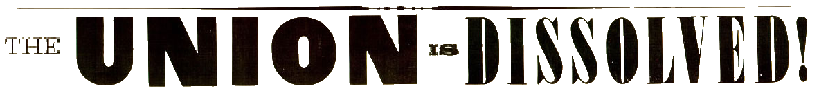 The Union is Dissolved